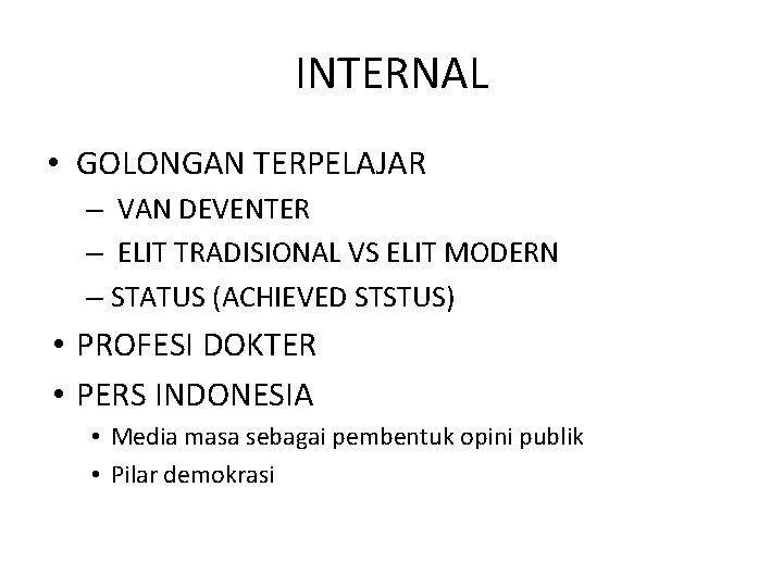 INTERNAL • GOLONGAN TERPELAJAR – VAN DEVENTER – ELIT TRADISIONAL VS ELIT MODERN –