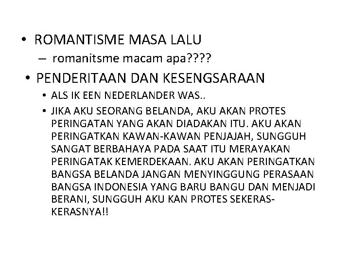  • ROMANTISME MASA LALU – romanitsme macam apa? ? • PENDERITAAN DAN KESENGSARAAN