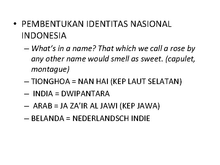  • PEMBENTUKAN IDENTITAS NASIONAL INDONESIA – What’s in a name? That which we