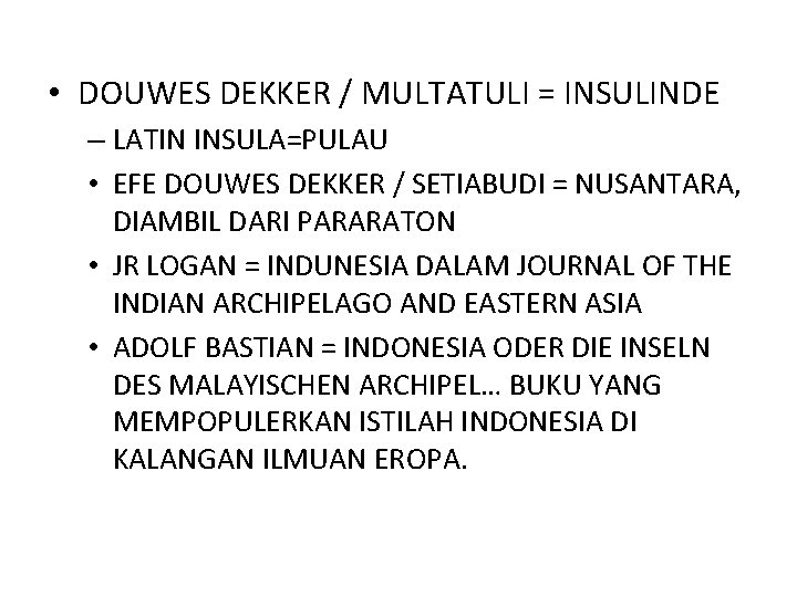  • DOUWES DEKKER / MULTATULI = INSULINDE – LATIN INSULA=PULAU • EFE DOUWES