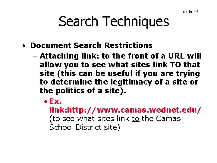Search Techniques slide 33 • Document Search Restrictions – Attaching link: to the front