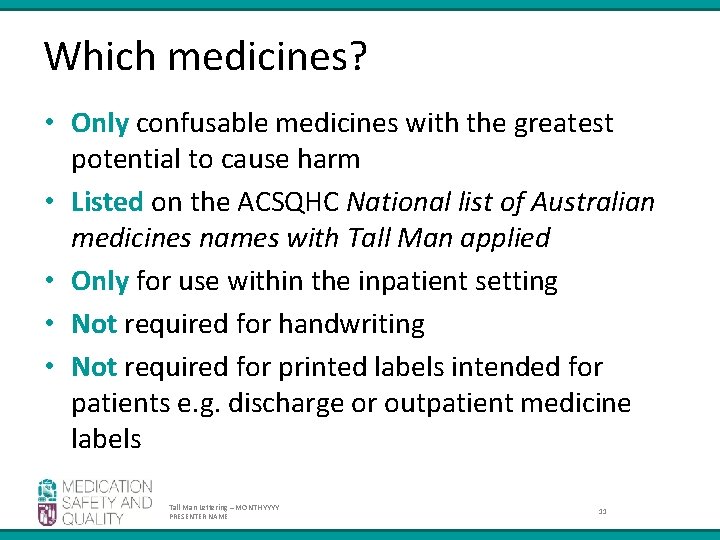 Which medicines? • Only confusable medicines with the greatest potential to cause harm • Which medicines? • Only confusable medicines with the greatest potential to cause harm •