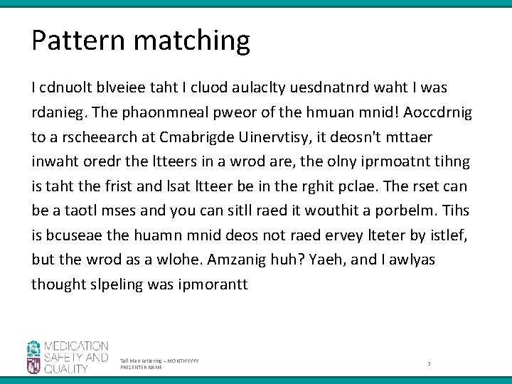 Pattern matching I cdnuolt blveiee taht I cluod aulaclty uesdnatnrd waht I was rdanieg. Pattern matching I cdnuolt blveiee taht I cluod aulaclty uesdnatnrd waht I was rdanieg.