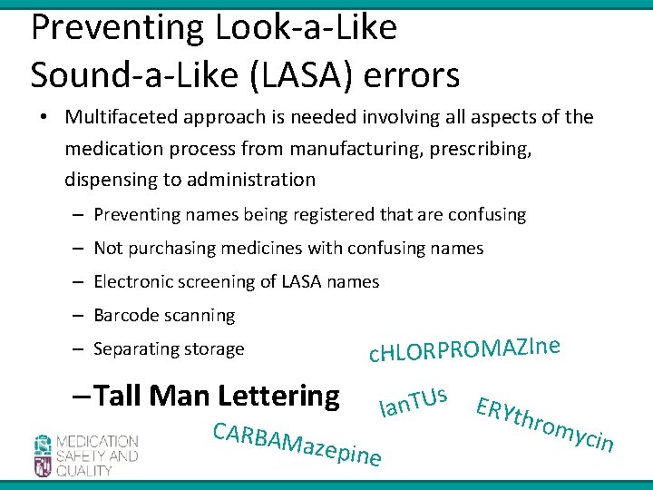 Preventing Look-a-Like Sound-a-Like (LASA) errors • Multifaceted approach is needed involving all aspects of Preventing Look-a-Like Sound-a-Like (LASA) errors • Multifaceted approach is needed involving all aspects of