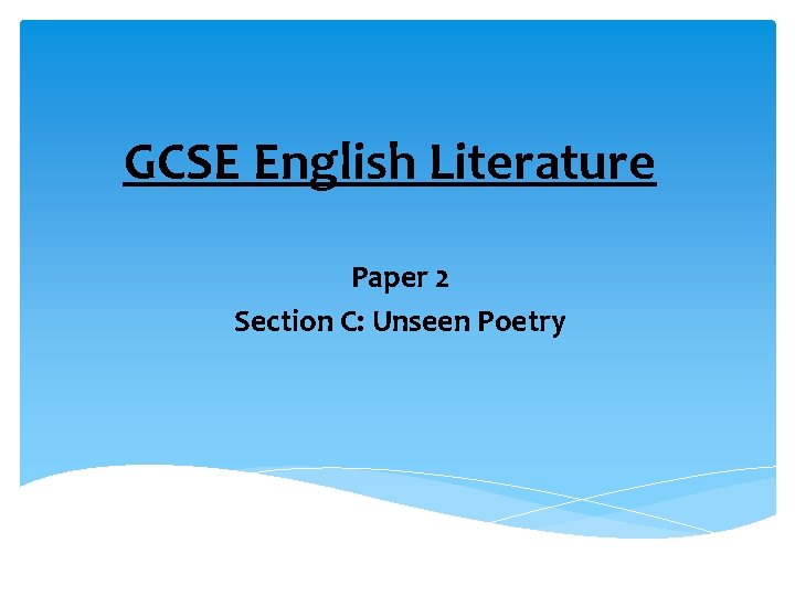 GCSE English Literature Paper 2 Section C: Unseen Poetry 