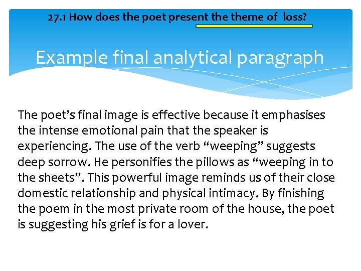 27. 1 How does the poet present theme of loss? Example final analytical paragraph