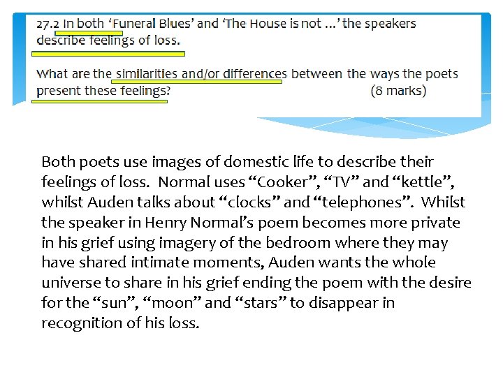 Unseen Comparison Both poets use images of domestic life to describe their feelings of