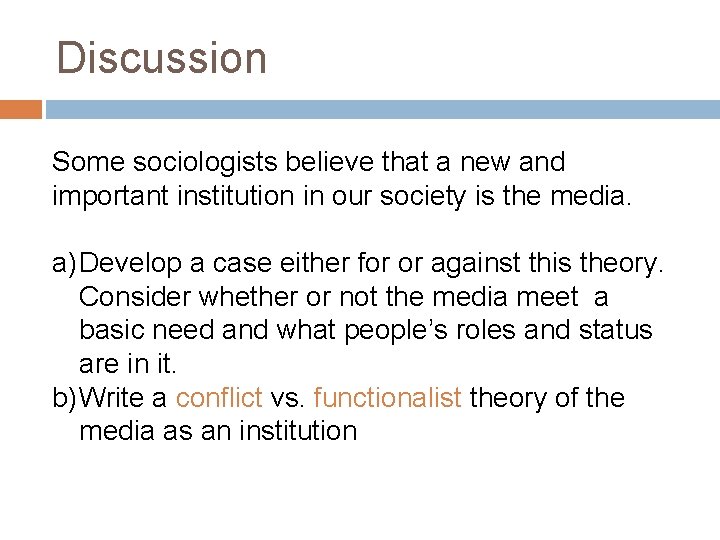 Discussion Some sociologists believe that a new and important institution in our society is