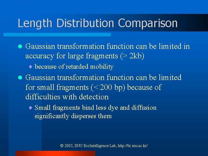 Length Distribution Comparison l Gaussian transformation function can be limited in accuracy for large Length Distribution Comparison l Gaussian transformation function can be limited in accuracy for large