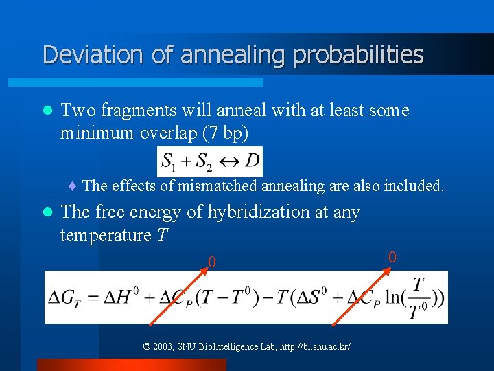 Deviation of annealing probabilities l Two fragments will anneal with at least some minimum