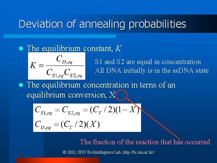 Deviation of annealing probabilities l The equilibrium constant, K S 1 and S 2 Deviation of annealing probabilities l The equilibrium constant, K S 1 and S 2