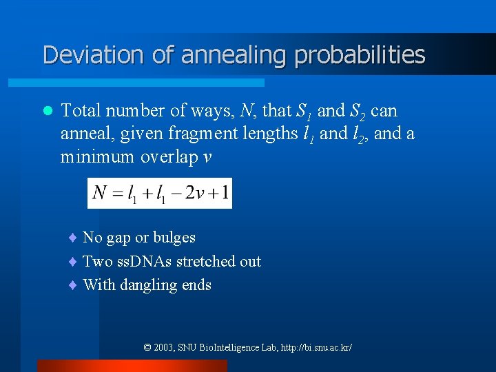 Deviation of annealing probabilities l Total number of ways, N, that S 1 and