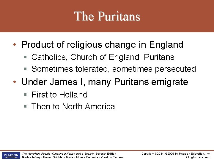 The Puritans • Product of religious change in England § Catholics, Church of England,