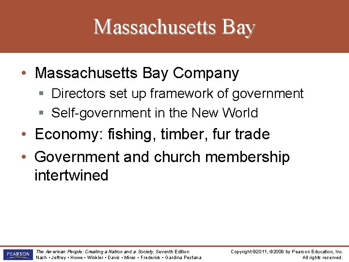 Massachusetts Bay • Massachusetts Bay Company § Directors set up framework of government §