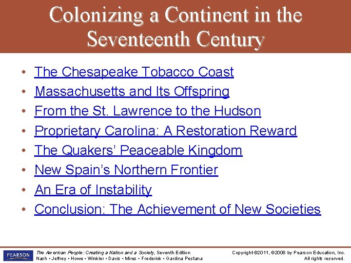 Colonizing a Continent in the Seventeenth Century • • The Chesapeake Tobacco Coast Massachusetts