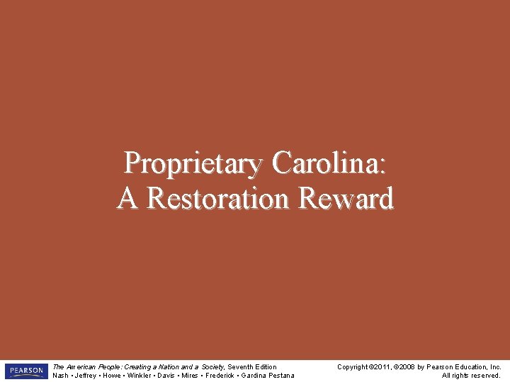 Proprietary Carolina: A Restoration Reward The American People: Creating a Nation and a Society,