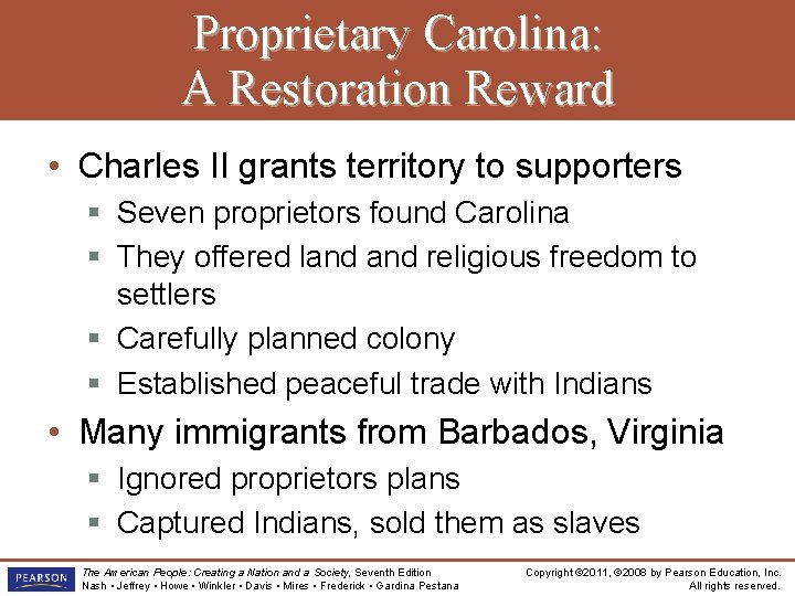 Proprietary Carolina: A Restoration Reward • Charles II grants territory to supporters § Seven