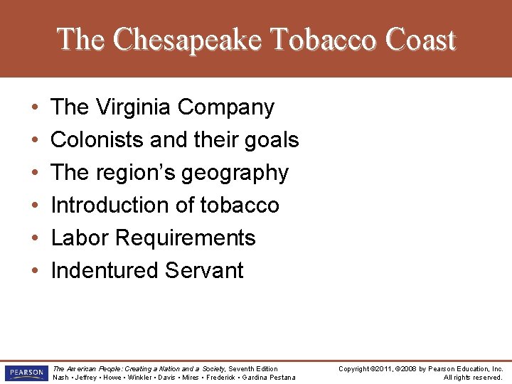 The Chesapeake Tobacco Coast • • • The Virginia Company Colonists and their goals