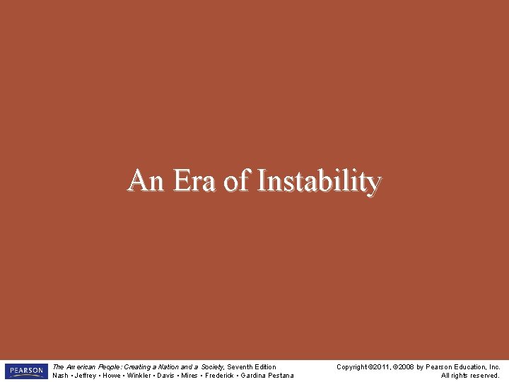 An Era of Instability The American People: Creating a Nation and a Society, Seventh