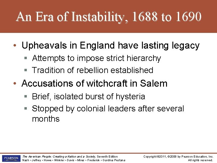 An Era of Instability, 1688 to 1690 • Upheavals in England have lasting legacy