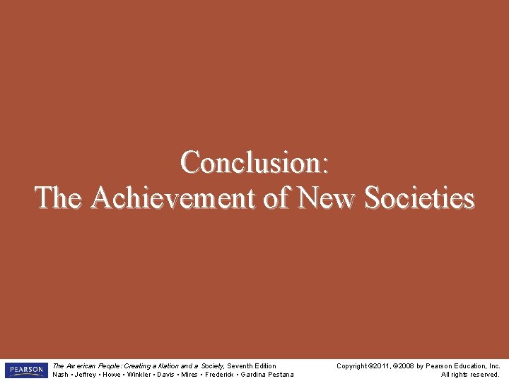Conclusion: The Achievement of New Societies The American People: Creating a Nation and a