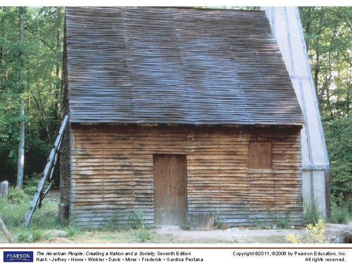 Reconstructed Chesapeake planter’s house The American People: Creating a Nation and a Society, Seventh