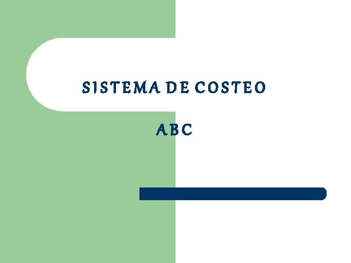 SISTEMA DE COSTEO ABC 