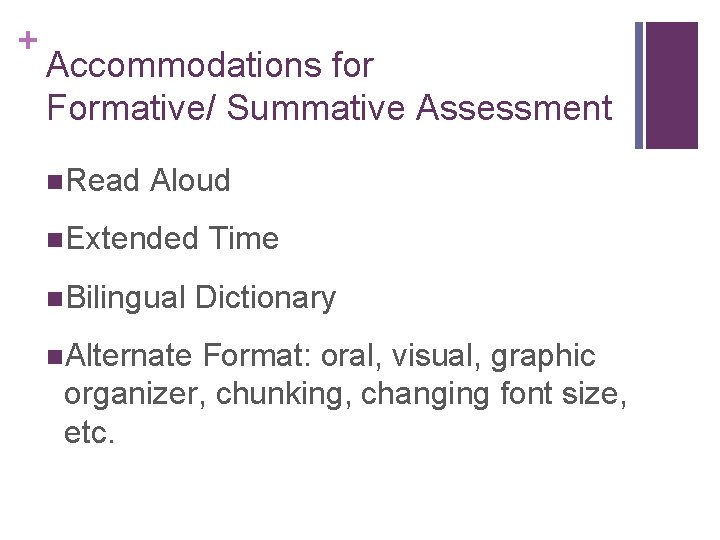 + Accommodations for Formative/ Summative Assessment n. Read Aloud n. Extended n. Bilingual n.