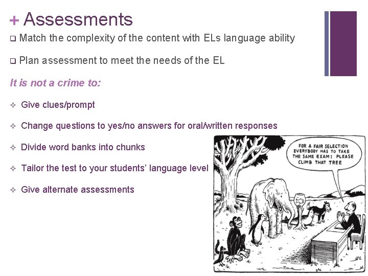 + Assessments q Match q Plan the complexity of the content with ELs language