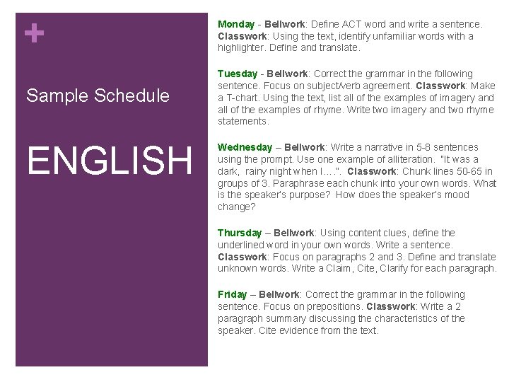 + Monday - Bellwork: Define ACT word and write a sentence. Classwork: Using the