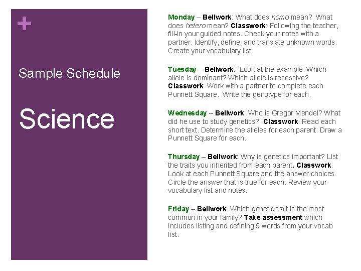 + Sample Schedule Science Monday – Bellwork: What does homo mean? What does hetero