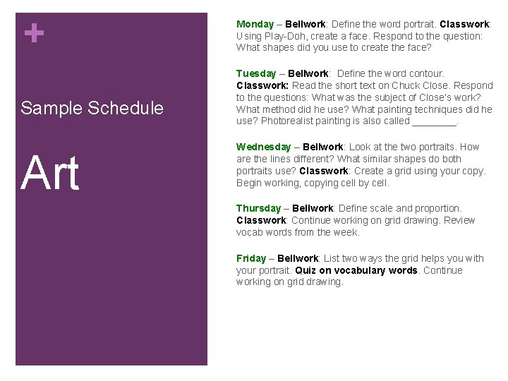 + Sample Schedule Art Monday – Bellwork: Define the word portrait. Classwork: Using Play-Doh,