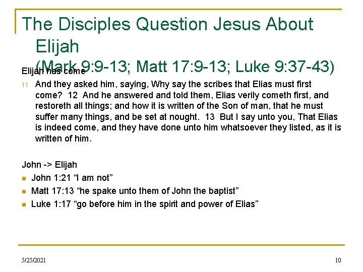 The Disciples Question Jesus About Elijah (Mark 9: 9 -13; Matt 17: 9 -13;