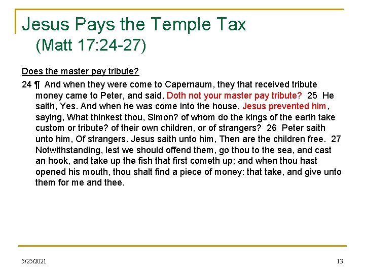 Jesus Pays the Temple Tax (Matt 17: 24 -27) Does the master pay tribute?