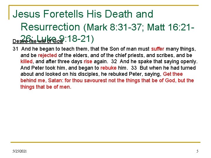 Jesus Foretells His Death and Resurrection (Mark 8: 31 -37; Matt 16: 2126; Luke