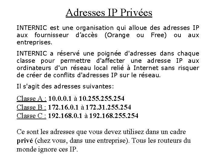 Adresses IP Privées INTERNIC est une organisation qui alloue des adresses IP aux fournisseur