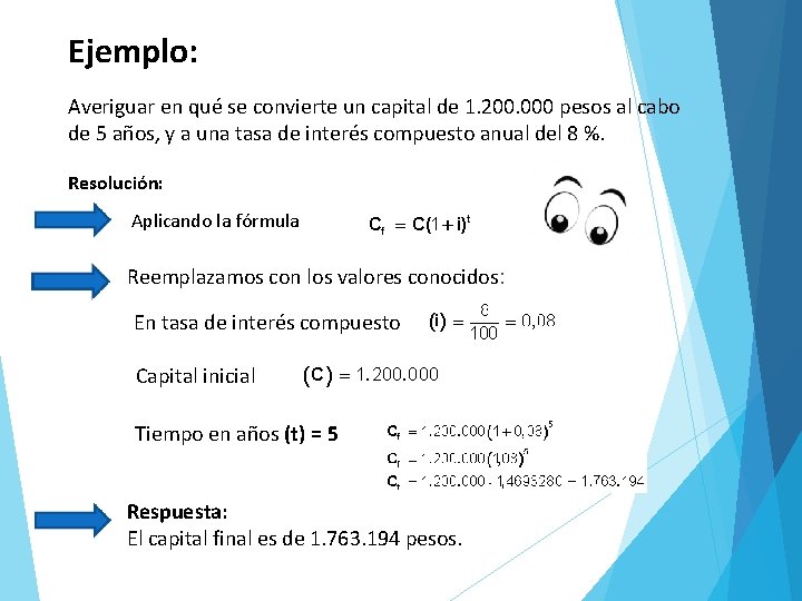 Ejemplo: Averiguar en qué se convierte un capital de 1. 200. 000 pesos al