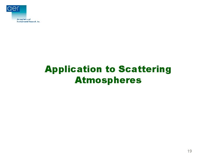 Application to Scattering Atmospheres 19 