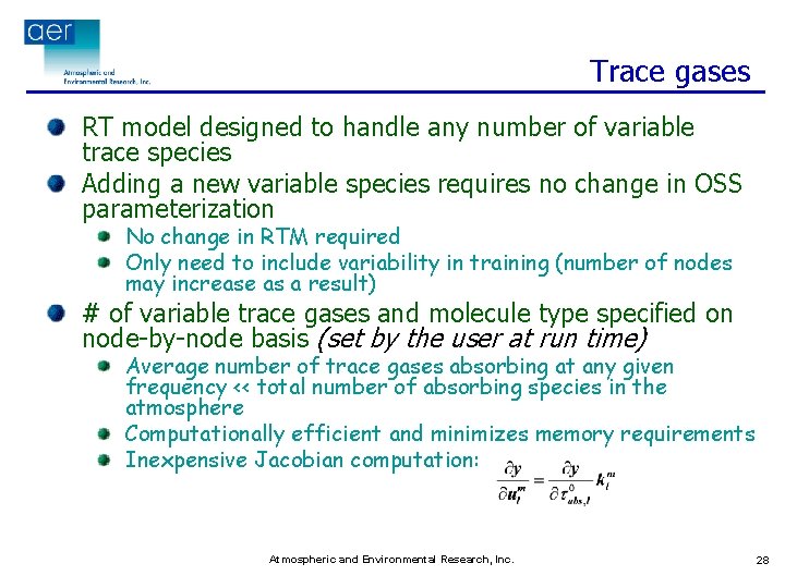 Trace gases RT model designed to handle any number of variable trace species Adding