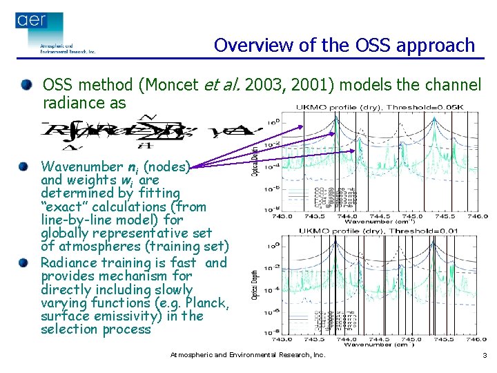 Overview of the OSS approach OSS method (Moncet et al. 2003, 2001) models the