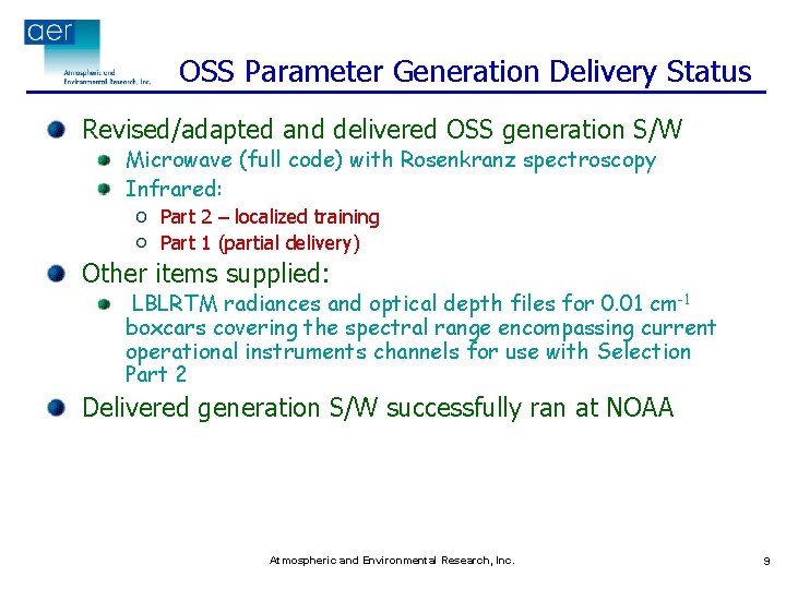 OSS Parameter Generation Delivery Status Revised/adapted and delivered OSS generation S/W Microwave (full code)