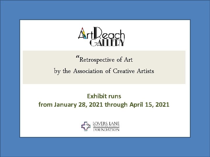 “Retrospective of Art by the Association of Creative Artists Exhibit runs from January 28,