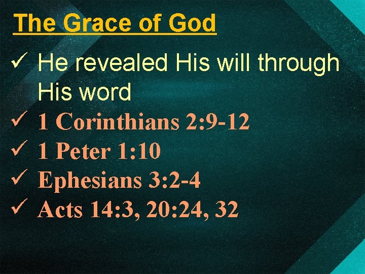 The Grace of God ü He revealed His will through His word ü 1
