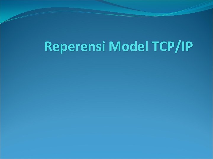 Reperensi Model TCP/IP 