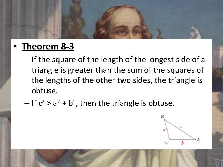 • Theorem 8 -3 – If the square of the length of the • Theorem 8 -3 – If the square of the length of the