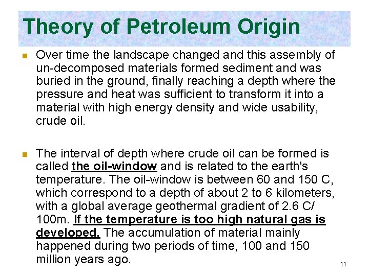 Theory of Petroleum Origin n Over time the landscape changed and this assembly of