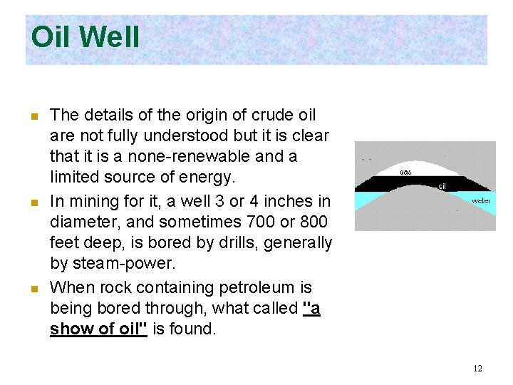 Oil Well n n n The details of the origin of crude oil are