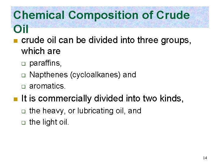 Chemical Composition of Crude Oil n crude oil can be divided into three groups,