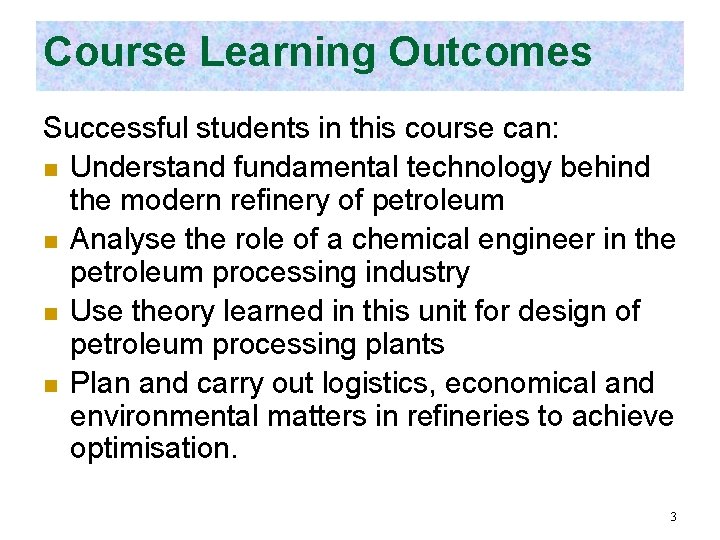 Course Learning Outcomes Successful students in this course can: n Understand fundamental technology behind