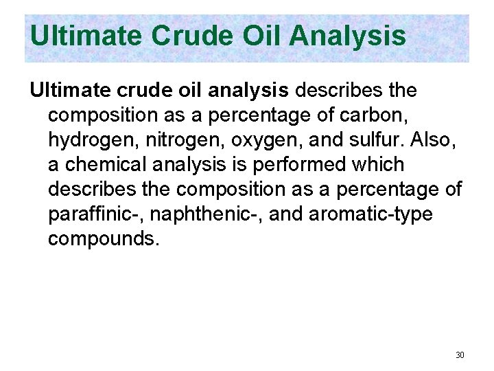 Ultimate Crude Oil Analysis Ultimate crude oil analysis describes the composition as a percentage